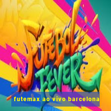 futemax ao vivo barcelona